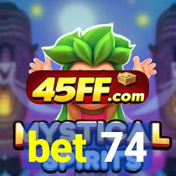 bet 74